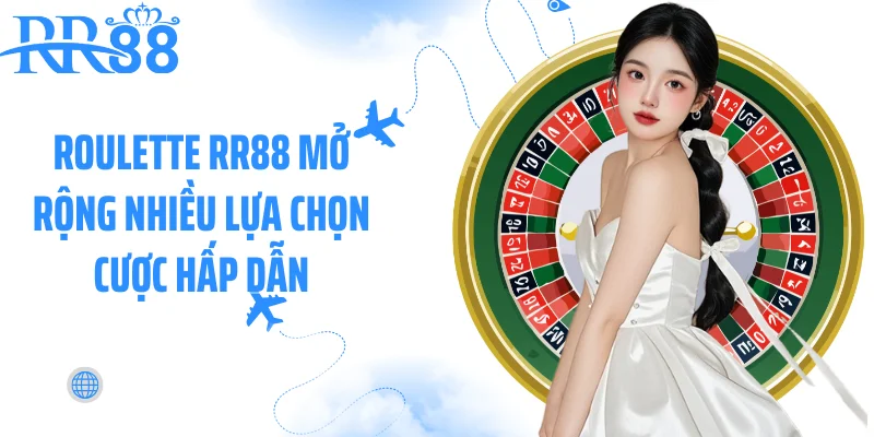 Roulette RR88 mở rộng nhiều lựa chọn cược hấp dẫn