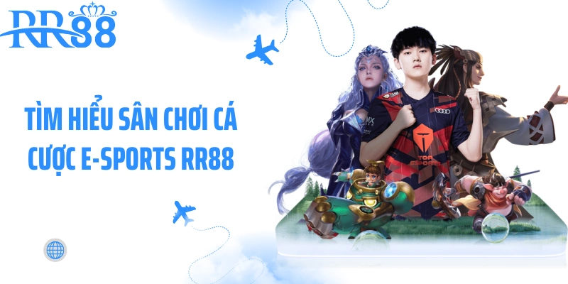 Tìm hiểu sân chơi cá cược E-Sports RR88