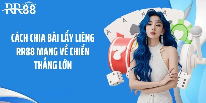 Cách chia bài lấy liêng mang về chiến thắng lớn