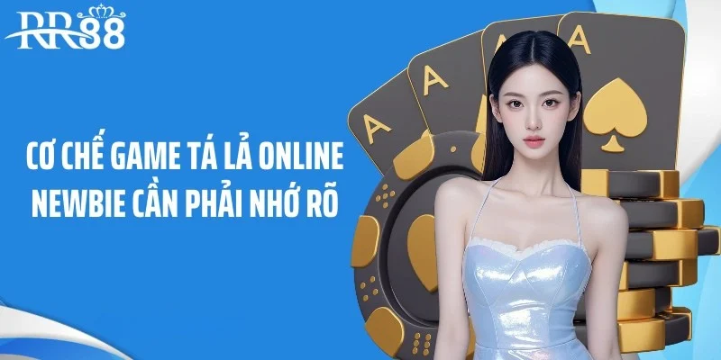 Cơ chế game tá lả online newbie cần phải nhớ rõ