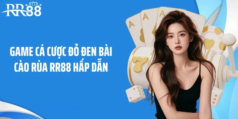 Game cá cược đỏ đen bài cào rùa RR88 hấp dẫn