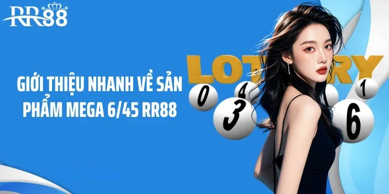 Giới thiệu nhanh về sản phẩm Mega 6/45 RR88